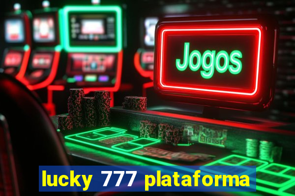 lucky 777 plataforma